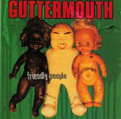 Guttermouth : Friendly People